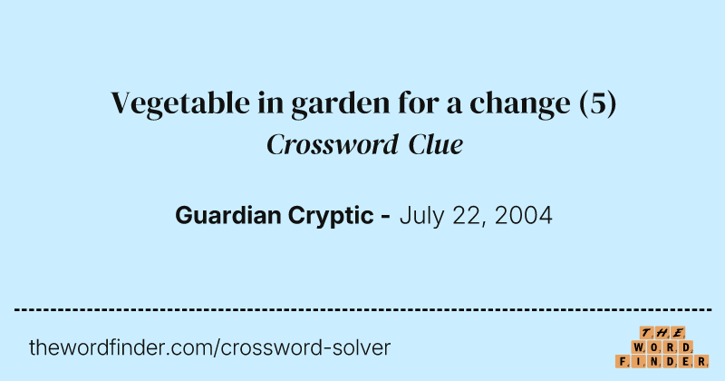 Vegetable in garden for a change crossword clue image