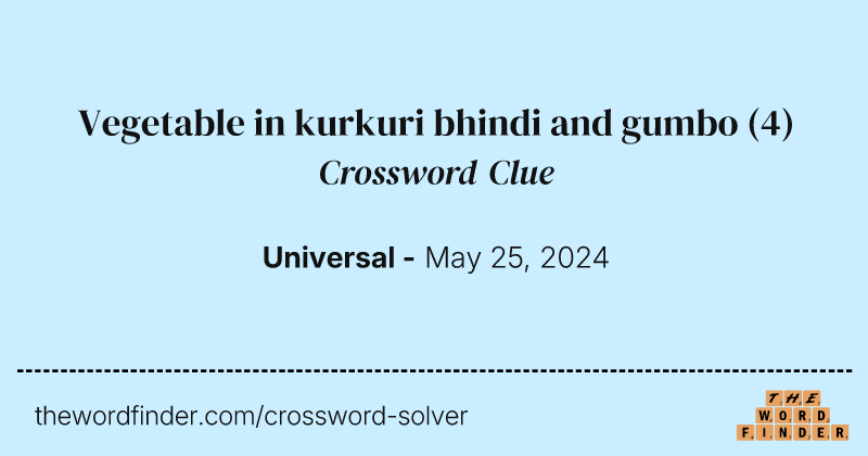 Vegetable in kurkuri bhindi and gumbo crossword clue image