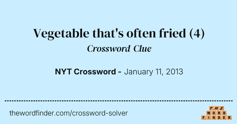 Vegetable that's often fried crossword clue image