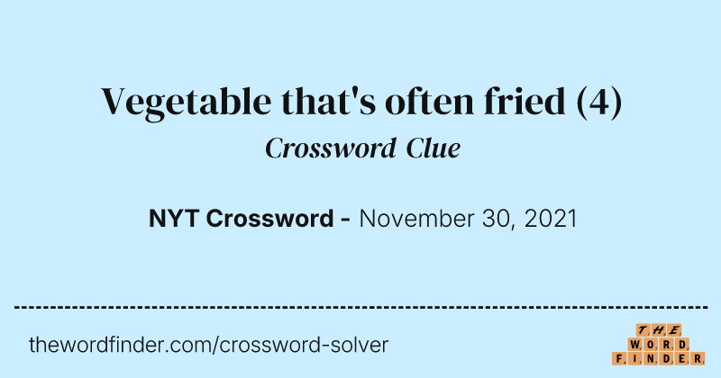 Vegetable that's often fried crossword clue image