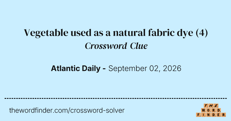 Vegetable used as a natural fabric dye crossword clue image