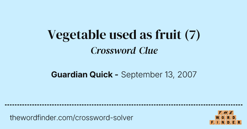 Vegetable used as fruit crossword clue image