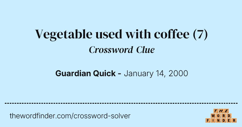 Vegetable used with coffee crossword clue image