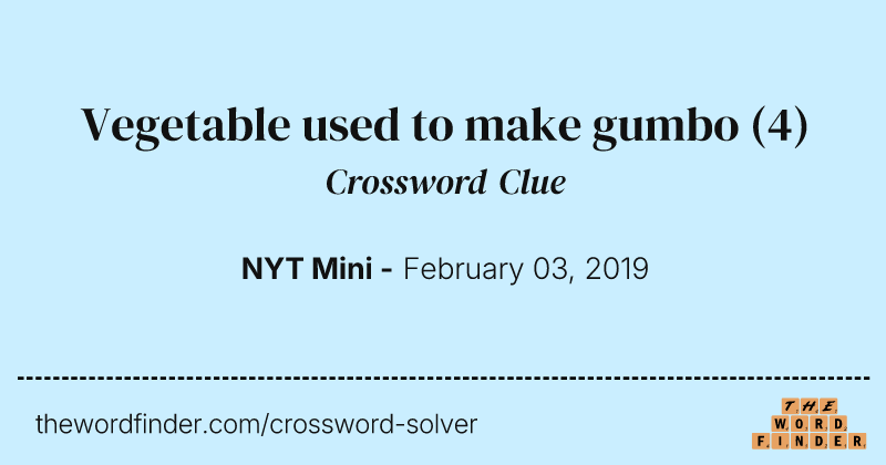 Vegetable used to make gumbo crossword clue image