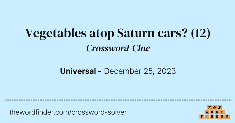 Vegetables atop Saturn cars? crossword clue image