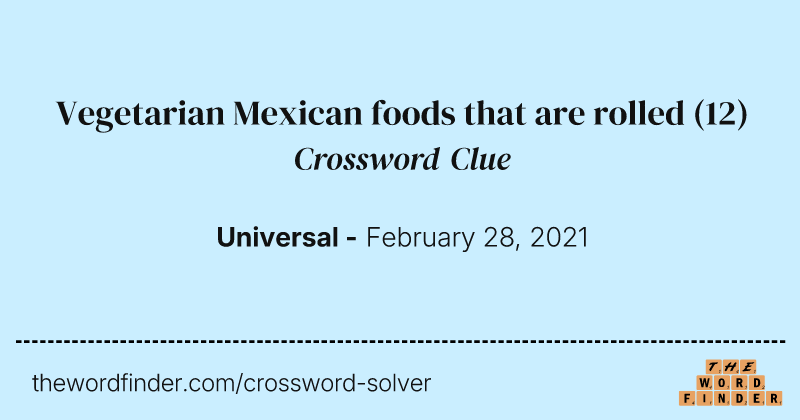 Vegetarian Mexican foods that are rolled crossword clue image