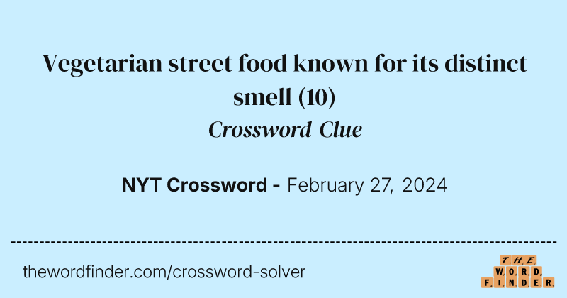Vegetarian street food known for its distinct smell crossword clue image
