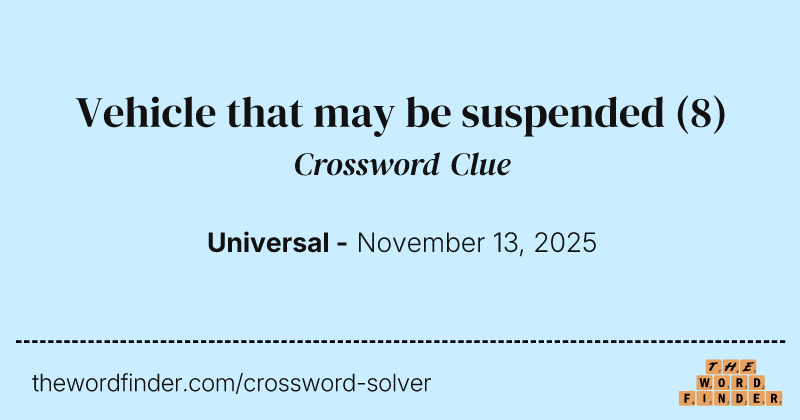 Vehicle that may be suspended crossword clue image