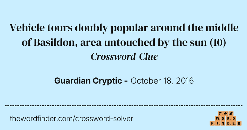 Vehicle tours doubly popular around the middle of Basildon, area untouched by the sun crossword clue image