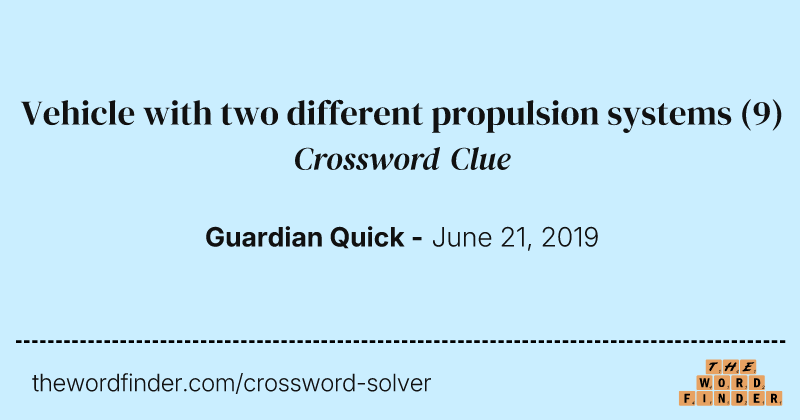 Vehicle with two different propulsion systems crossword clue image