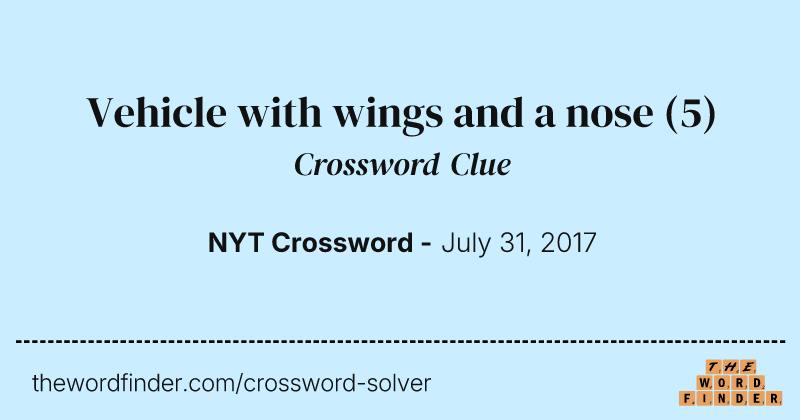 Vehicle with wings and a nose crossword clue image