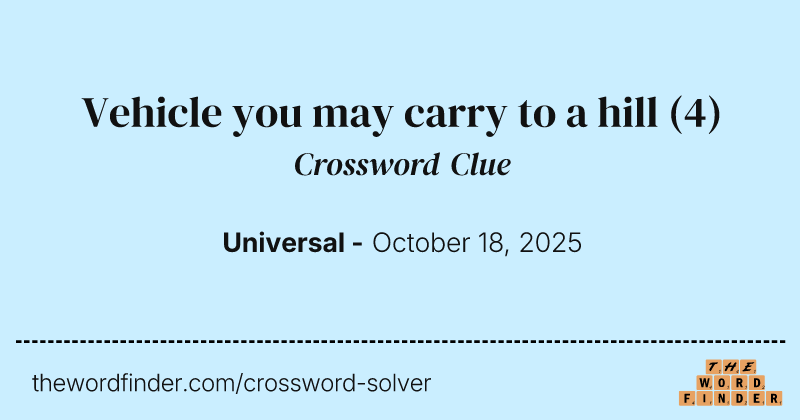 Vehicle you may carry to a hill crossword clue image