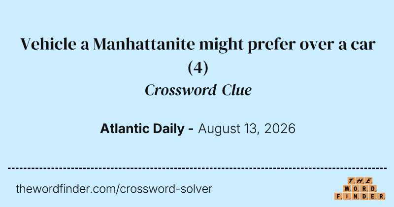 Vehicle a Manhattanite might prefer over a car crossword clue image
