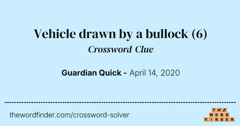 Vehicle drawn by a bullock crossword clue image