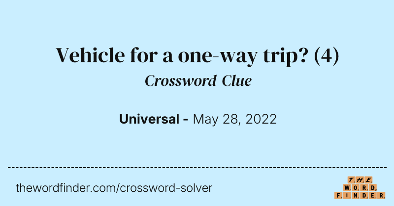Vehicle for a one-way trip? crossword clue image