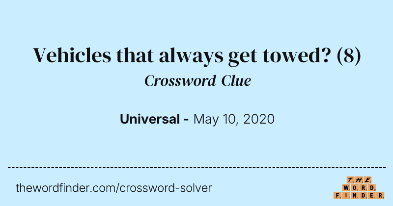 Vehicles that always get towed? crossword clue image