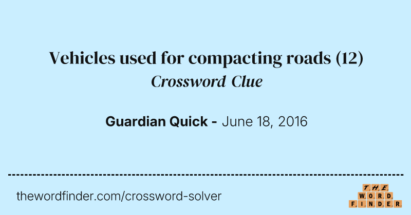 Vehicles used for compacting roads crossword clue image