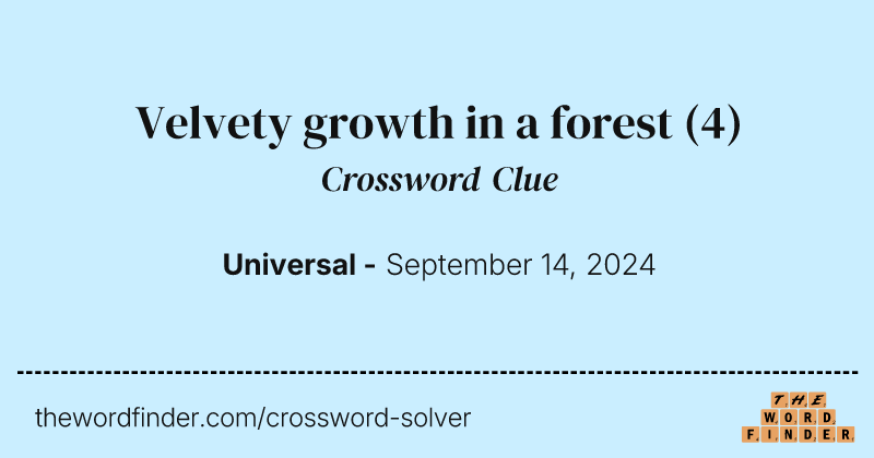 Velvety growth in a forest crossword clue image