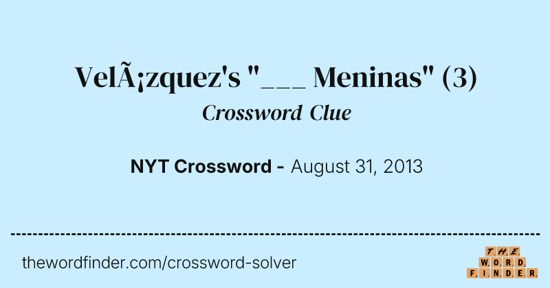 Velázquez's "___ Meninas" crossword clue image