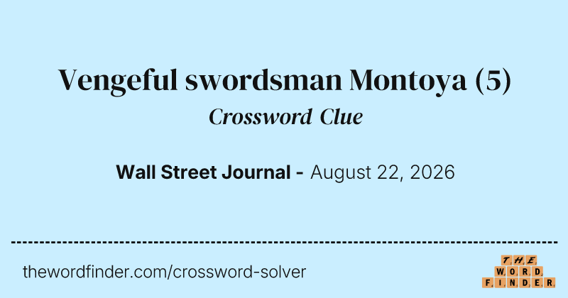 Vengeful swordsman Montoya crossword clue image