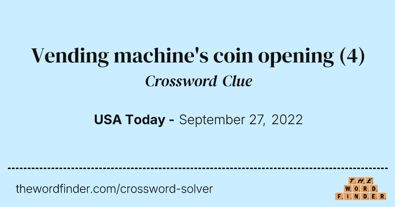 Vending machine's coin opening crossword clue image