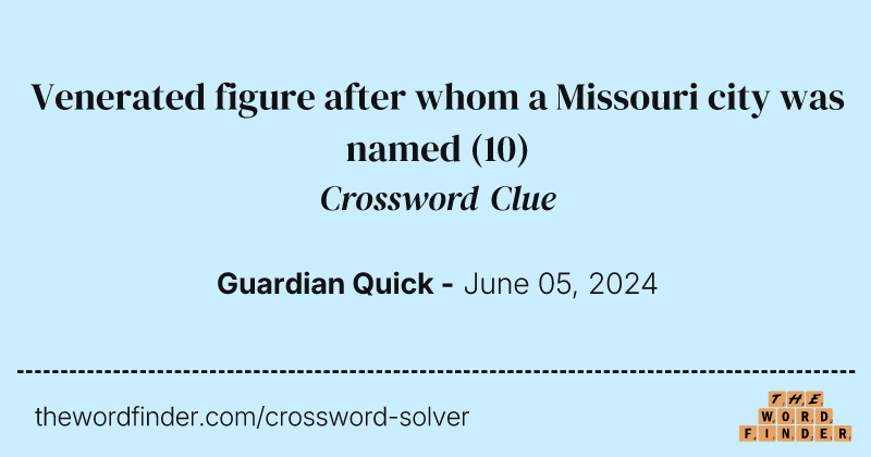 Venerated figure after whom a Missouri city was named crossword clue image