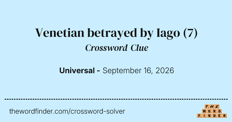 Venetian betrayed by Iago crossword clue image