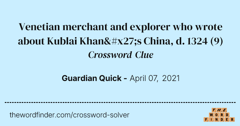 Venetian merchant and explorer who wrote about Kublai Khan's China, d. 1324 crossword clue image