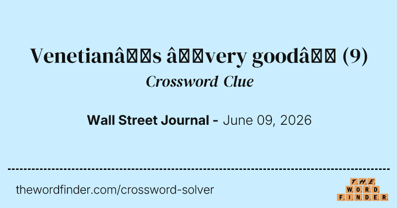 Venetian’s “very good” crossword clue image