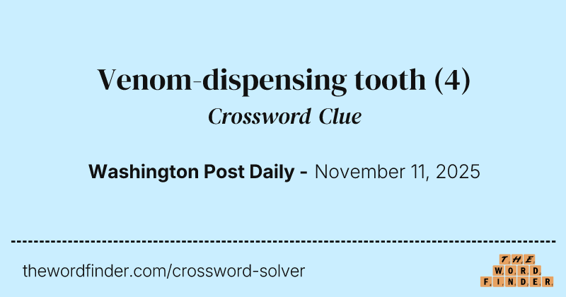 Venom-dispensing tooth crossword clue image