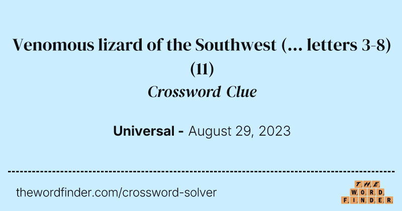 Venomous lizard of the Southwest (... letters 3-8) crossword clue image