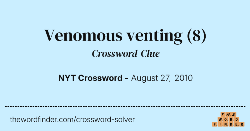 Venomous venting crossword clue image