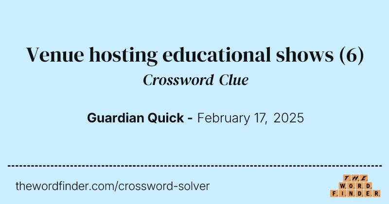 Venue hosting educational shows crossword clue image