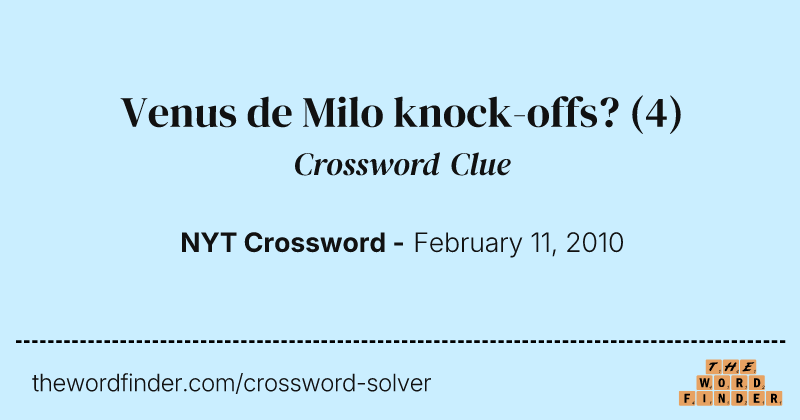 Venus de Milo knock-offs? crossword clue image