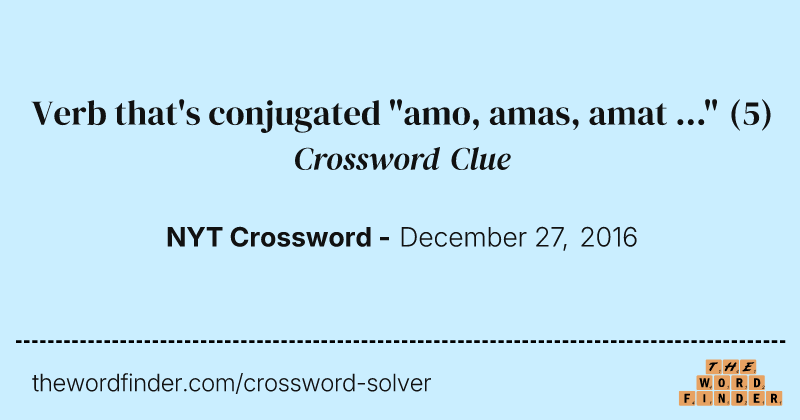 Verb that's conjugated "amo, amas, amat ..." crossword clue image