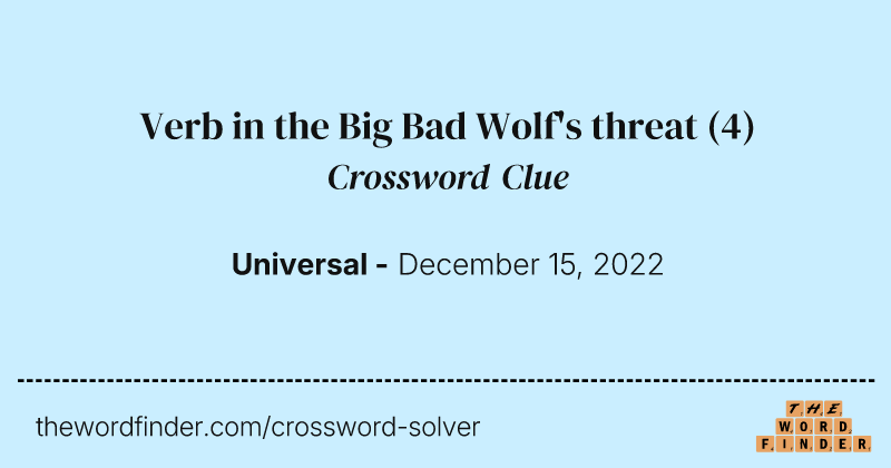 Verb in the Big Bad Wolf's threat crossword clue image