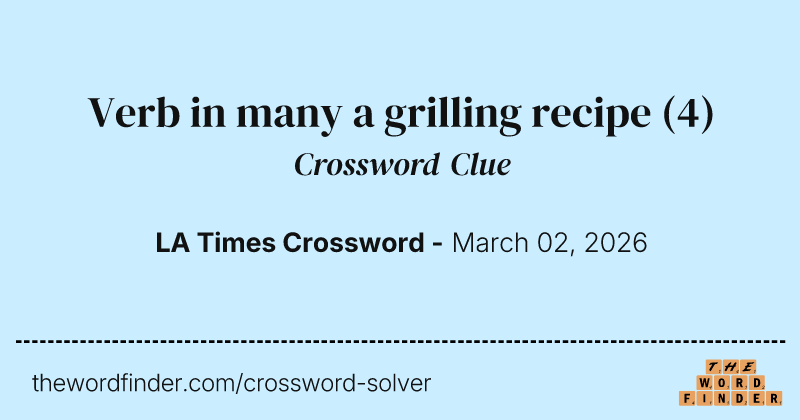 Verb in many a grilling recipe crossword clue image