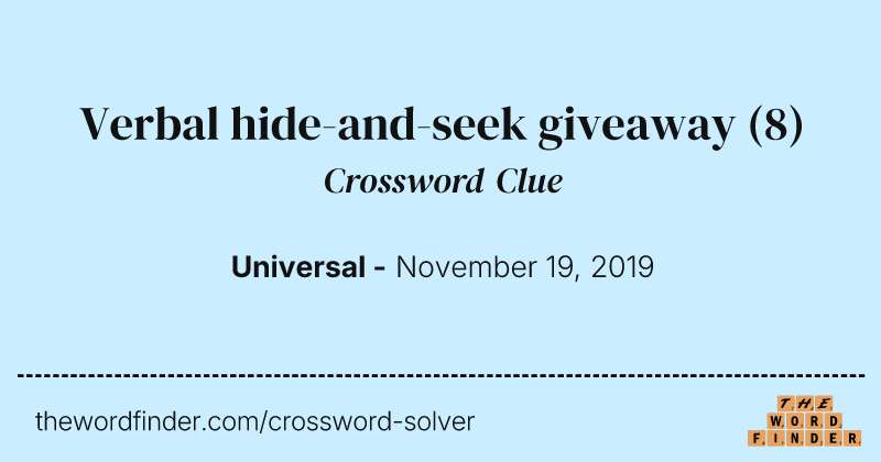 Verbal hide-and-seek giveaway crossword clue image