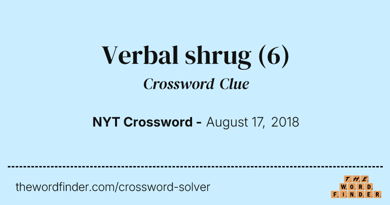 Verbal shrug crossword clue image