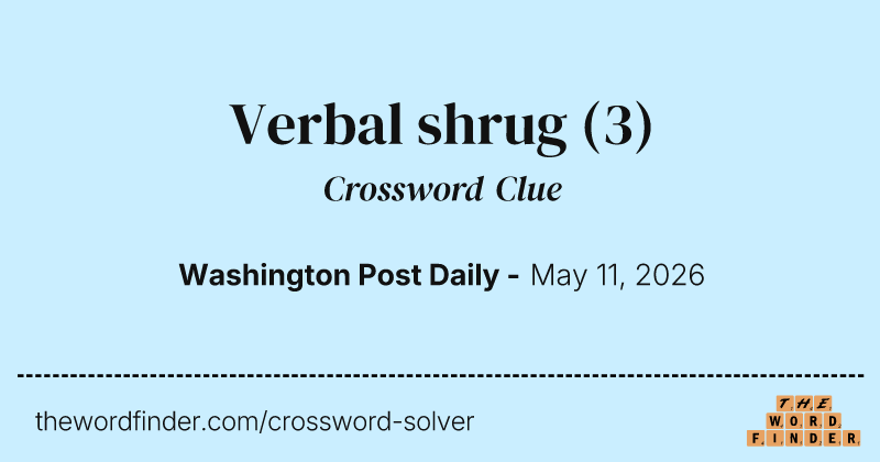 Verbal shrug crossword clue image