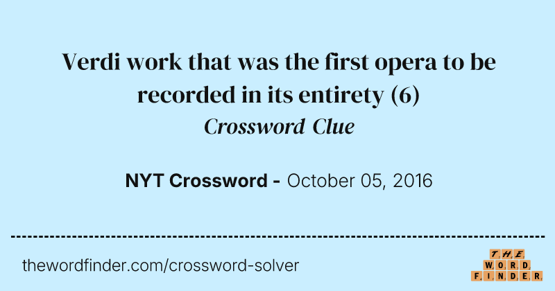 Verdi work that was the first opera to be recorded in its entirety crossword clue image