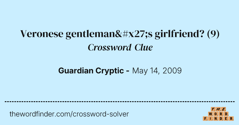 Veronese gentleman's girlfriend? crossword clue image