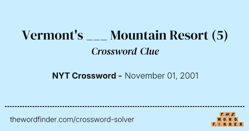 Vermont's ___ Mountain Resort crossword clue image