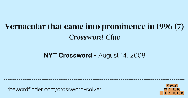 Vernacular that came into prominence in 1996 crossword clue image