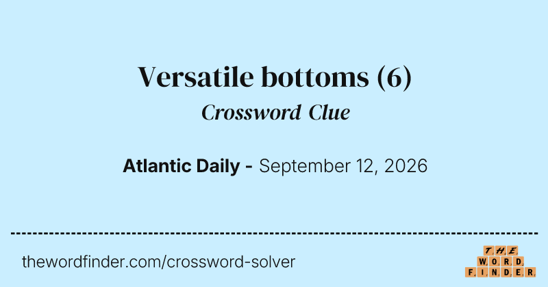 Versatile bottoms crossword clue image