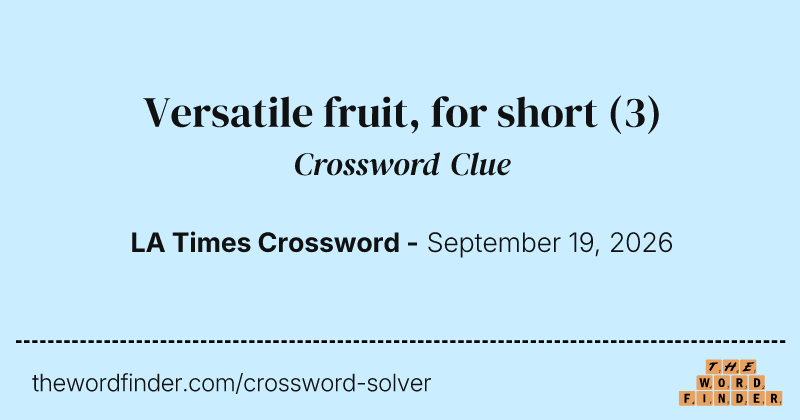 Versatile fruit, for short crossword clue image
