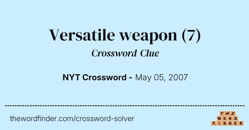 Versatile weapon crossword clue image