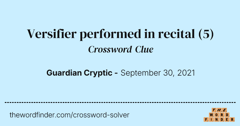 Versifier performed in recital crossword clue image