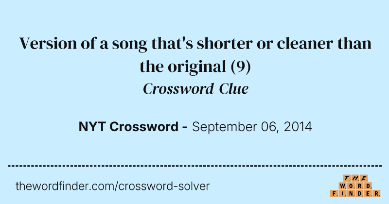 Version of a song that's shorter or cleaner than the original crossword clue image