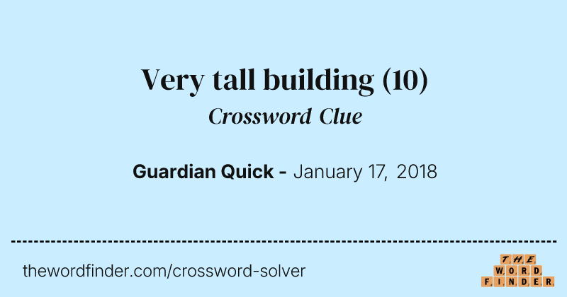 Very tall building crossword clue image